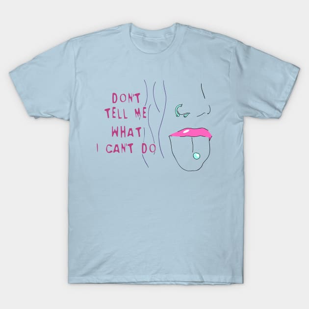 don't tell me what I can't do - punk T-Shirt by FandomizedRose